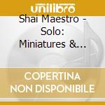 Shai Maestro - Solo: Miniatures & Tales cd