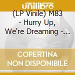(LP Vinile) M83 - Hurry Up, We're Dreaming - Cl vinile