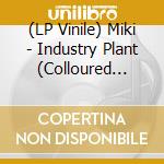 (LP Vinile) Miki - Industry Plant (Colloured Vinyl) vinile