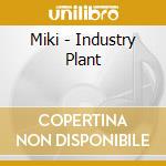 Miki - Industry Plant cd