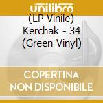 (LP Vinile) Kerchak - 34 (Green Vinyl) vinile