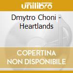 Dmytro Choni - Heartlands cd