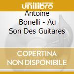 Antoine Bonelli - Au Son Des Guitares cd