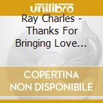 Ray Charles - Thanks For Bringing Love Around Again cd