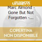 Marc Almond - Gone But Not Forgotten - Gosudariunia cd musicale di Marc Almond