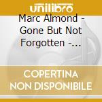 Marc Almond - Gone But Not Forgotten - Gosudariunia cd