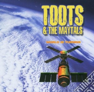 Toots & The Maytals - World Is Turning cd musicale di Toots and the maytals