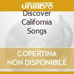 Discover California Songs cd musicale di Terminal Video