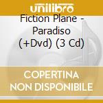 Fiction Plane - Paradiso (+Dvd) (3 Cd) cd