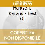 Hantson, Renaud - Best Of cd musicale di Hantson, Renaud