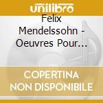 Felix Mendelssohn - Oeuvres Pour Violoncelle Et Piano cd
