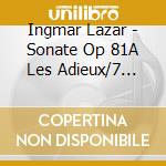 Ingmar Lazar - Sonate Op 81A Les Adieux/7 Bagatell
