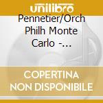 Pennetier/Orch Philh Monte Carlo - Concertos Piano 1 & 3 cd musicale di Pennetier/Orch Philh Monte Carlo