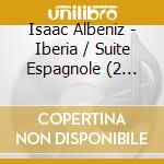 Isaac Albeniz - Iberia / Suite Espagnole (2 Sacd) cd musicale di Herve Billaut