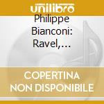 Philippe Bianconi: Ravel, L'Oeuvre Pour Piano (2 Sacd) cd