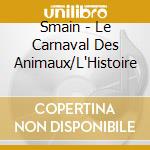Smain - Le Carnaval Des Animaux/L'Histoire