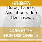 Duroc, Fabrice And Tibone, Bob - Berceuses Traditionnelles (2 Cd) cd