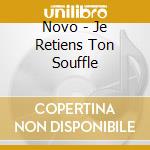 Novo - Je Retiens Ton Souffle cd