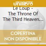 Le Loup - The Throne Of The Third Heaven Of T cd