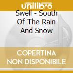 Swell - South Of The Rain And Snow cd