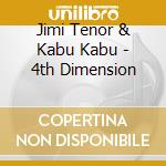 Jimi Tenor & Kabu Kabu - 4th Dimension