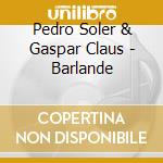 Pedro Soler & Gaspar Claus - Barlande cd