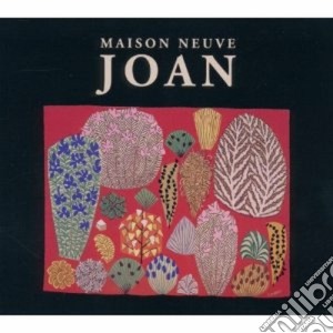 Maison Neuve - Joan cd musicale di Neuve Maison