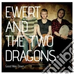 (LP Vinile) Ewert And The Two Dragons - Good Man Down vinile