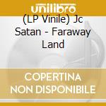 (LP Vinile) Jc Satan - Faraway Land vinile