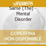 Same (The) - Mental Disorder cd