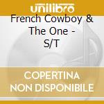 French Cowboy & The One - S/T cd