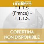 T.I.T.S. (France) - T.I.T.S. cd musicale di T.I.T.S. (France)