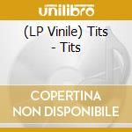 (LP Vinile) Tits - Tits lp vinile