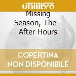 Missing Season, The - After Hours cd