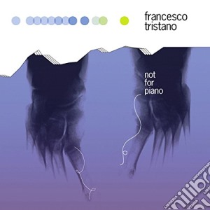 (LP Vinile) Francesco Tristano - Not For Piano lp vinile di Francesco Tristano