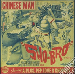 (LP Vinile) Chinese Man - Sho-bro lp vinile di Chinese Man