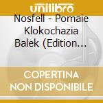 Nosfell - Pomaie Klokochazia Balek (Edition 2015) cd