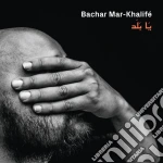Bachar Mar Kalife - Ya Balad cd