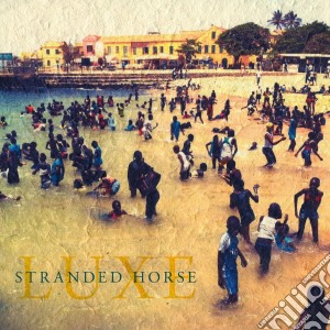 Stranded Horse - Luxe cd musicale di Horse Stranded