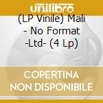 (LP Vinile) Mali - No Format -Ltd- (4 Lp) vinile