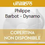 Philippe Barbot - Dynamo cd