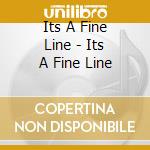 Its A Fine Line - Its A Fine Line cd