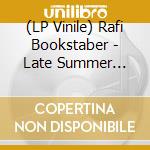 (LP Vinile) Rafi Bookstaber - Late Summer /Coupon Mp3 Inclus vinile