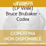 (LP Vinile) Bruce Brubaker - Codex lp vinile di Bruce Brubaker