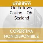 Oddfellows Casino - Oh. Sealand