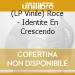 (LP Vinile) Roce - Identite En Crescendo vinile