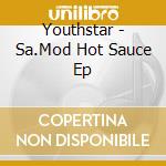 Youthstar - Sa.Mod Hot Sauce Ep cd
