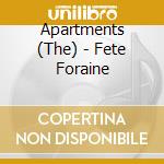 Apartments (The) - Fete Foraine cd musicale