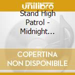 Stand High Patrol - Midnight Walkers cd