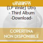 (LP Vinile) Utro - Third Album -Download- vinile